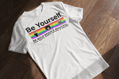 Be Yourself (be brave, bold & beautiful for the Boys, Babes, Bears & Brews)